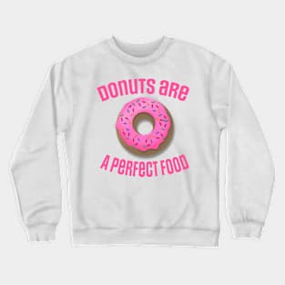 Donuts Are A Perfect Food Design Crewneck Sweatshirt